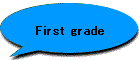 First grade